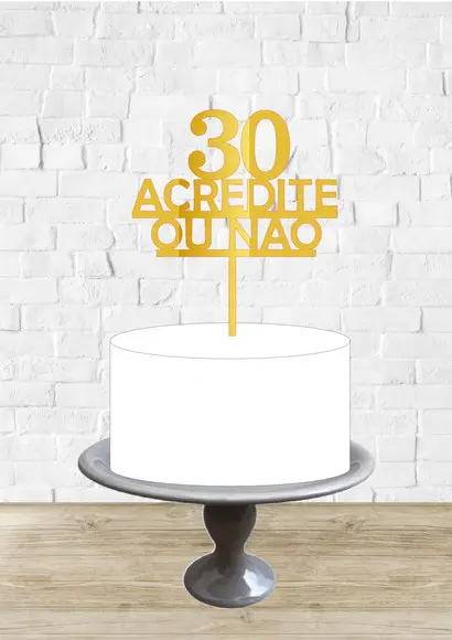 Arquivo de Corte Topo de Bolo 30 Acredite ou Não