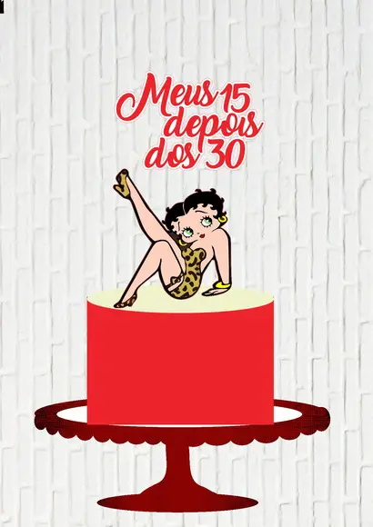 Arquivo de Corte Topo Meus 15 Depois dos 30 Betty Boop