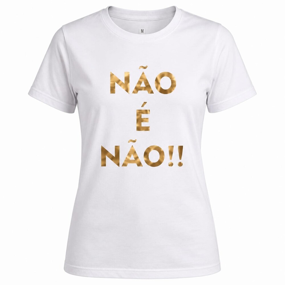 Camiseta Feminina Não é Não em Algodão 100% | Estampa em Vi