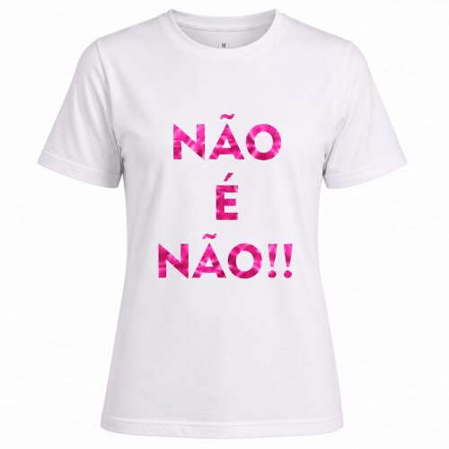Camiseta Feminina Não é Não em Algodão 100% | Estampa em Vi