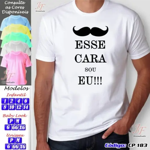 01 Camiseta Esse Cara Sou Eu Personalizada