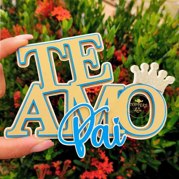 Arquivo Corte: Topo de Bolo Dia dos Pais Te Amo Pai 03
