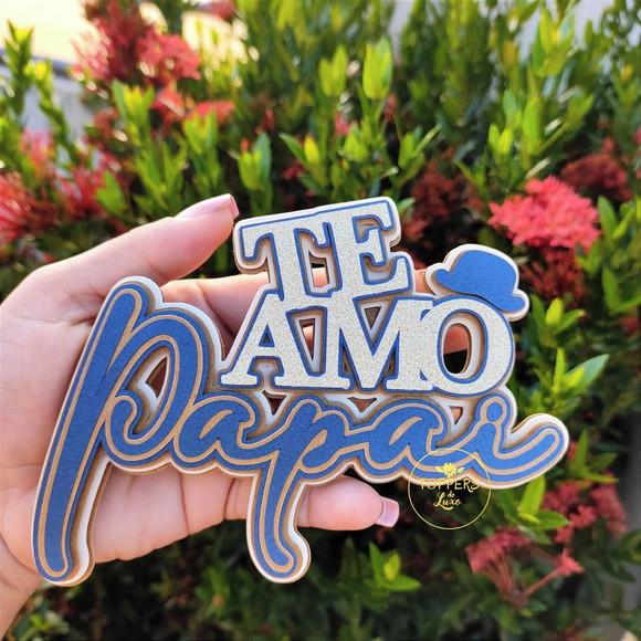 Arquivo Corte: Topo de Bolo Dia dos Pais Te Amo Papai 02