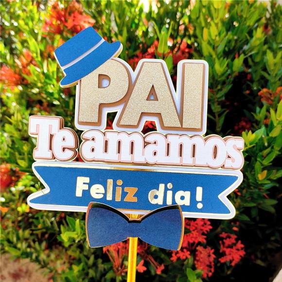 Arquivo Corte: Topo Pai Te Amamos