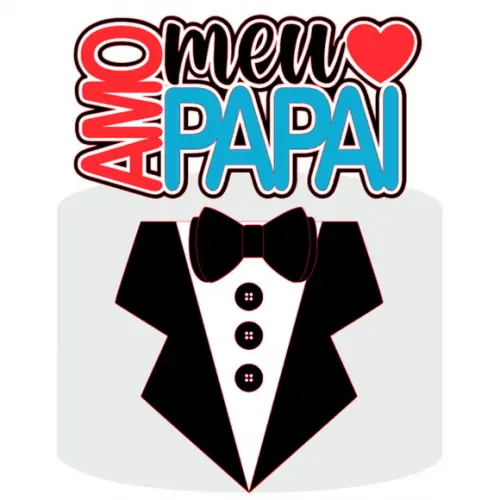 Arquivo Corte: Topo de Bolo Dia dos Pais Amo Meu Papai