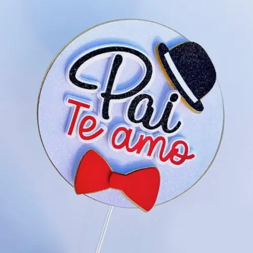Arquivo Corte: Topo de Bolo Dia dos Pais Pai Te Amo