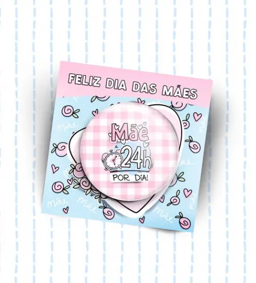 Bottons Alfinete Personalizado - Dia das Mães