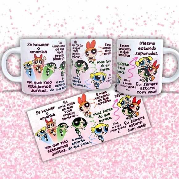 Arte Caneca Meninas Super Poderosa Dia das Mães