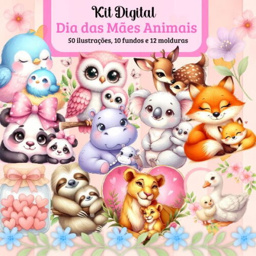 Kit Digital Dia das Mães Animais