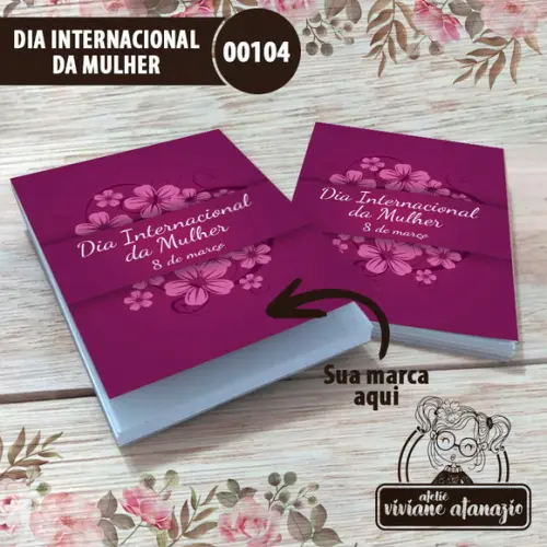 Bloquinho de Anotações Dia Internacional da Mulher - 00104