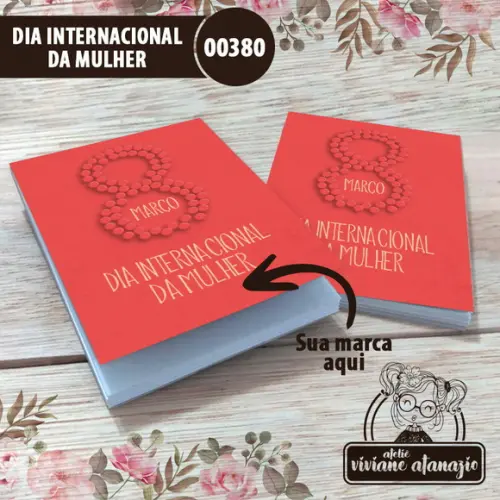 Bloquinho de Anotações Dia Internacional da Mulher - 00380