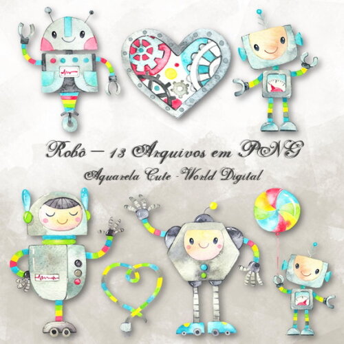 Kit Arquivo Digital em PNG Aquarela Cute Robôs