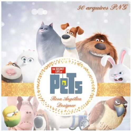 Kit Arquivo Digital em PNG Pets - A Vida Secreta dos Bichos
