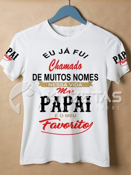 Blusa Dia dos Pais Presente Favorito Infantil Adulto