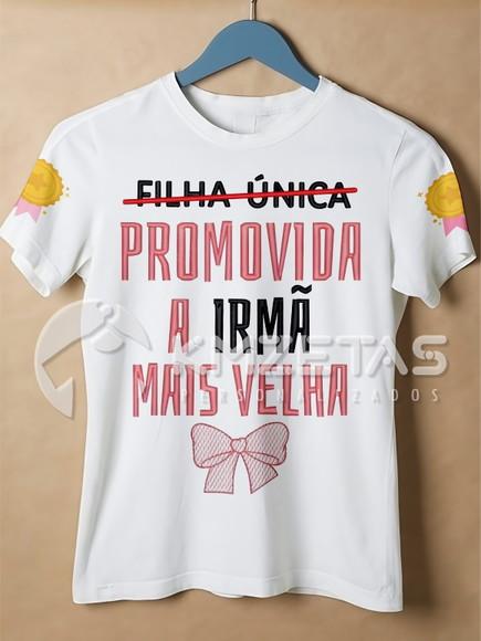 Blusa Fui Promovida Irmã Mais Velha Camisa Filha Ùnica