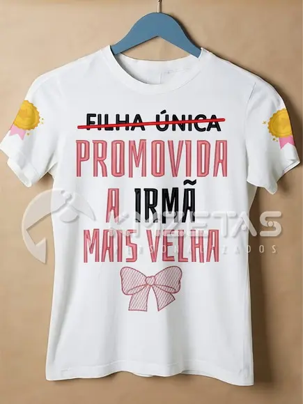 Blusa Fui Promovida Irmã Mais Velha Camisa Filha Ùnica