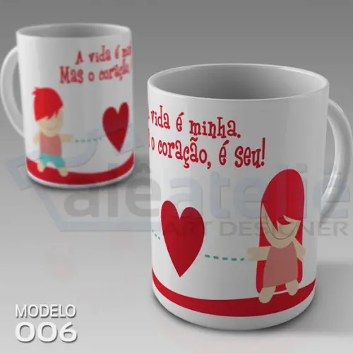 Caneca Dia dos Namorados A Vida é Minha mas o Coração é Seu
