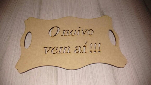 Placa Casamento noivo Vem Aí em mdf
