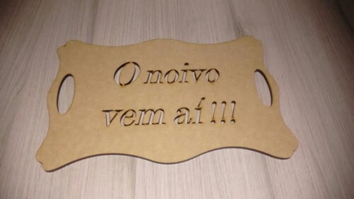 Placa Casamento "noivo Vem Aí" em mdf