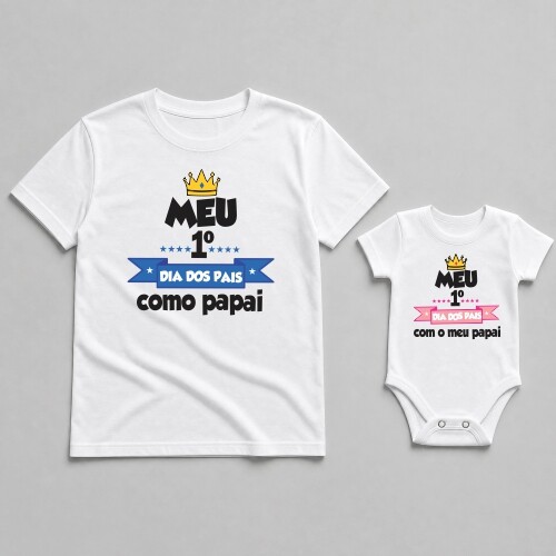 Kit Camiseta Primeiro Dia dos Pais Coroa Adulto Infantil Algodão