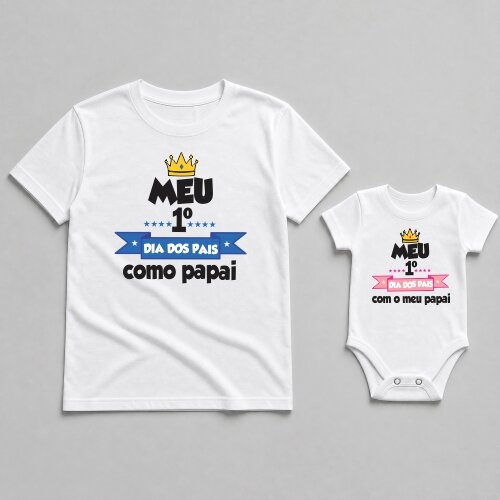 Kit Camiseta Primeiro Dia dos Pais Coroa Adulto Infantil Algodão