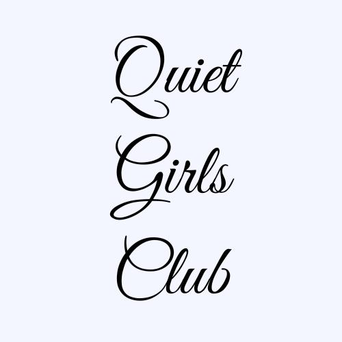 Quiet Girls Club