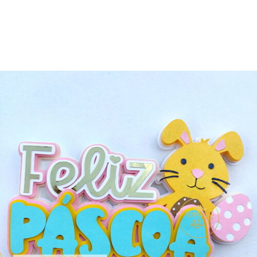 Arquivo de Corte Topo de Bolo Feliz Páscoa #2652