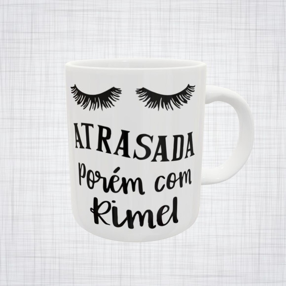 Caneca Porcelana Atrasada Porém com Rímel