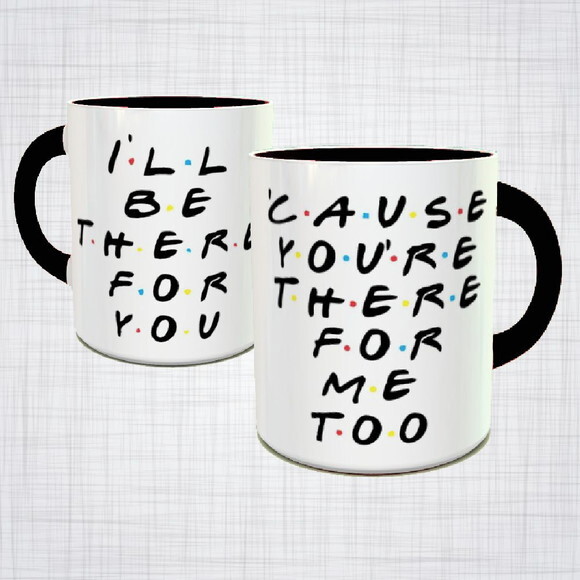 Caneca Porcelana Friends série ill be there for you