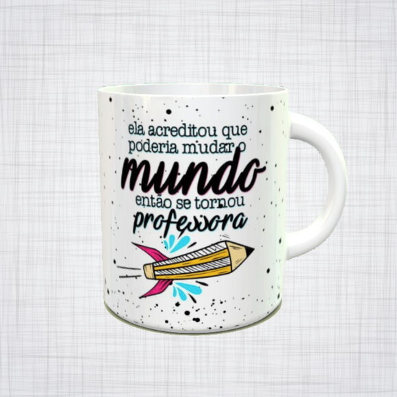 Caneca Porcelana professora que muda o mundo