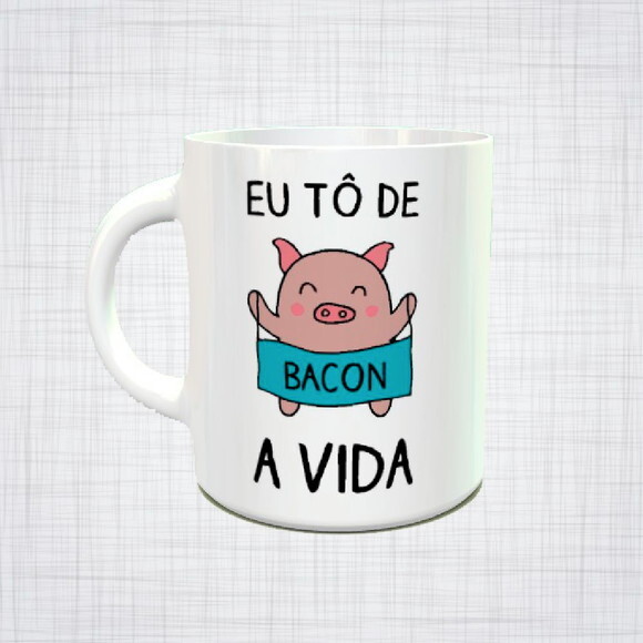 caneca porcelana to de bacon a vida