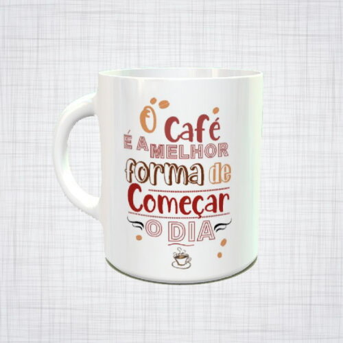 CANECA PORCELANA CAFÉ MELHOR MANEIRA DE COMEÇAR O DIA