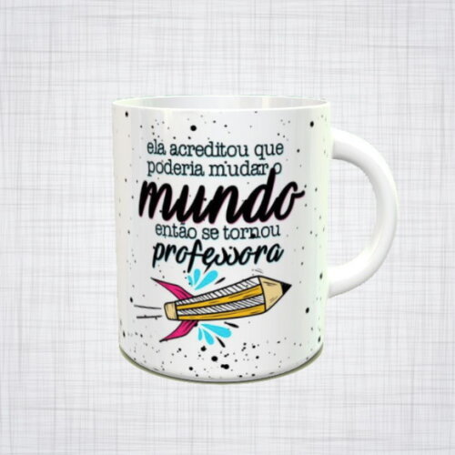 Caneca Porcelana professora que muda o mundo