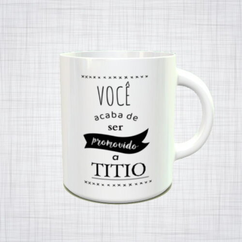 CANECA PORCELANA você acaba de ser promovido a titio