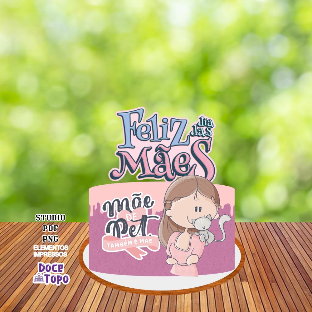 Topo de Bolo Dia das Mães - Mães de Pets Studio/PDF/PNG