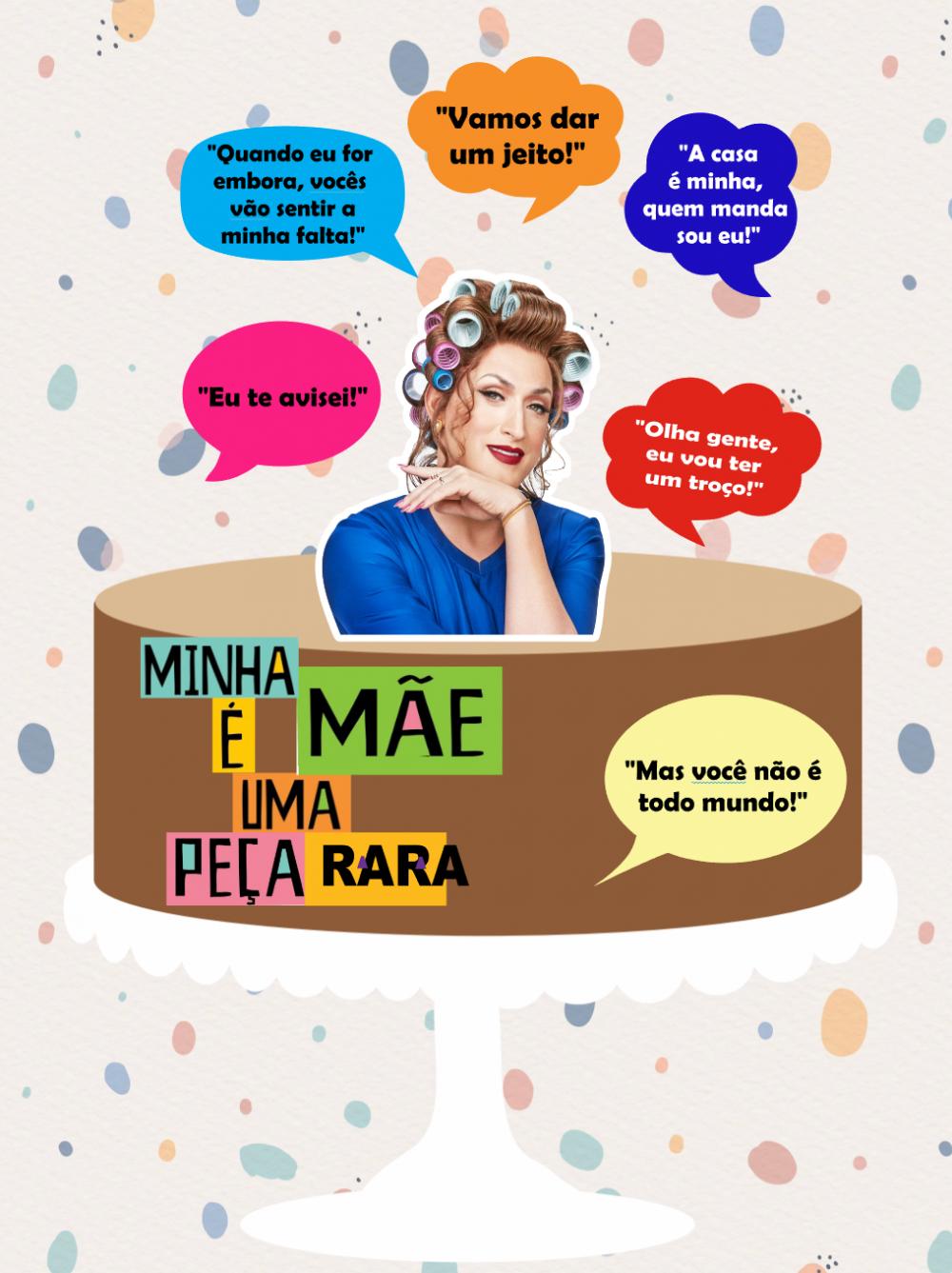 Topo de Bolo Minha Mãe é uma Peça 04 Somente Studio