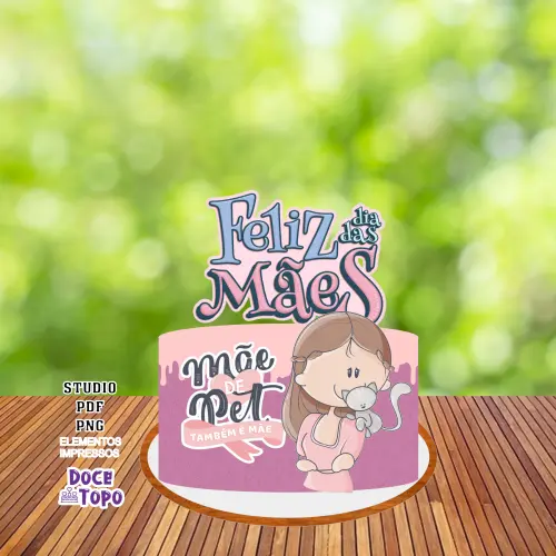 Topo de Bolo Dia das Mães - Mães de Pets Studio/PDF/PNG