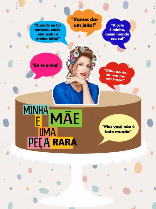Topo de Bolo Minha Mãe é uma Peça 04 Somente Studio