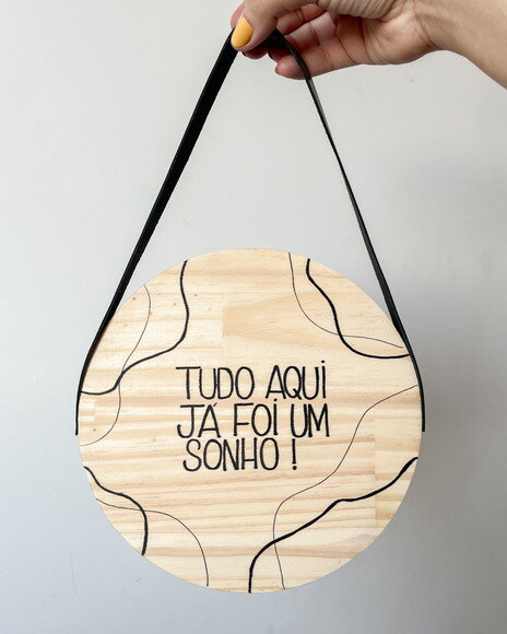 Placa Decorativa Pinus - Tudo Aqui Já Foi Um Sonho