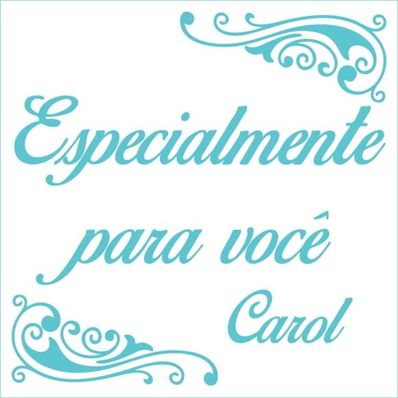 Especialmente para Você - Carol