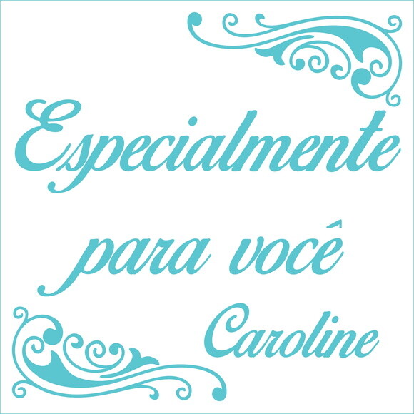 Especialmente para você - Caroline
