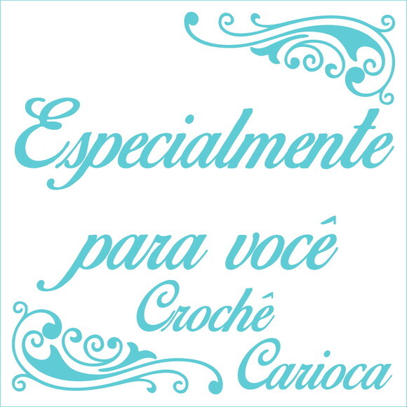 Especialmente para você - Crochê Carioca