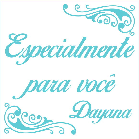 Especialmente para você - Dayana