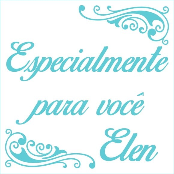 Especialmente para você - Elen
