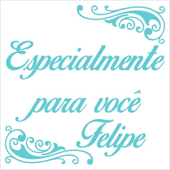 Especialmente para você - Felipe