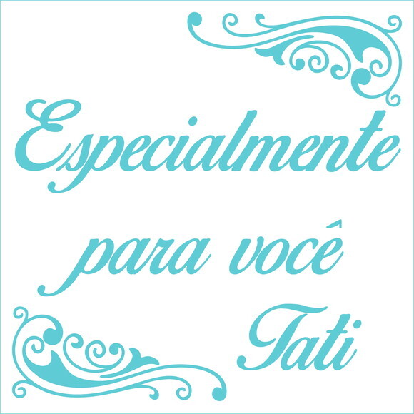 Especialmente para Você - Tati