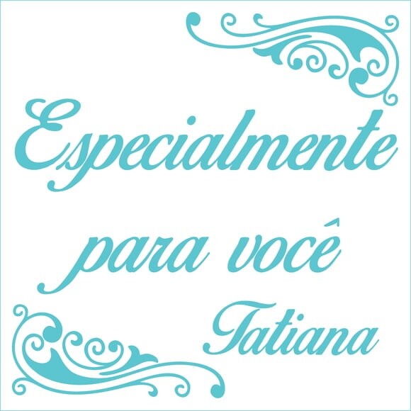 Especialmente para você - Tatiana