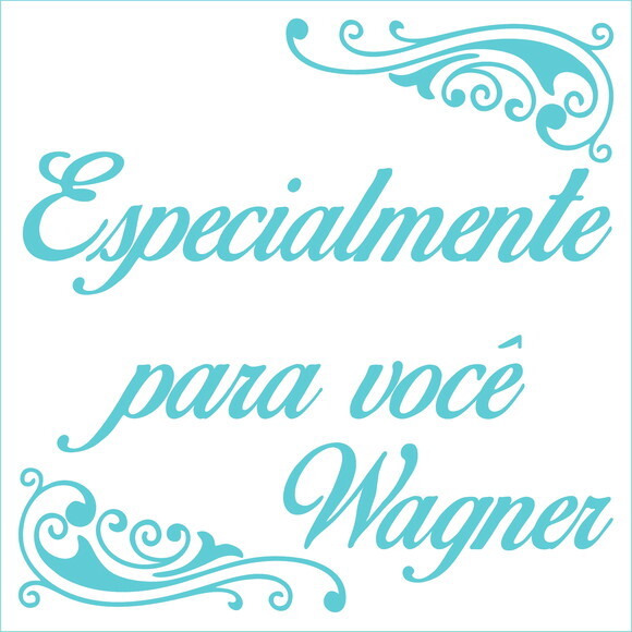 Especialmente para você - Wagner