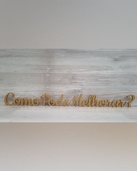 Frase de Mesa Personalizada em mdf - Como Pode Melhorar ?