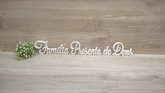 Frase Família Presente de Deus linha LS